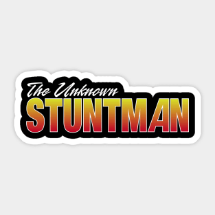 Unknown Stuntman Sticker